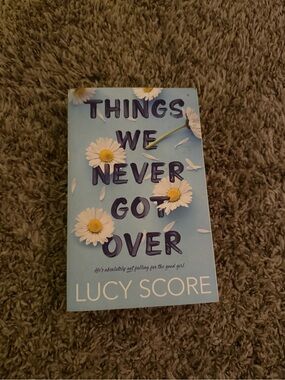 things we never got over by lucy score